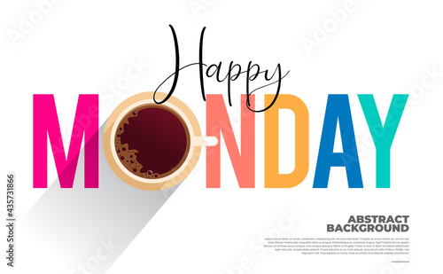 Happy Monday Colorful Poster Design with Top View of a Cup of Coffee in letter O. Vector Illustration