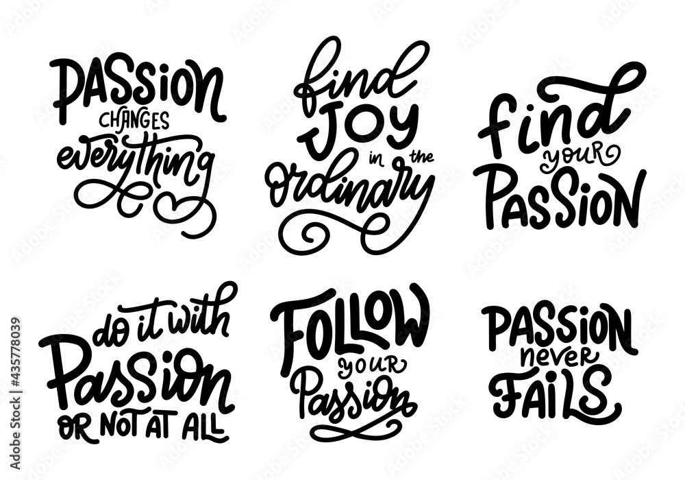 Set of Hand drawn letterign quotes about passion. Modern inspirational phase for poster, print, card, banner. Vector illustration