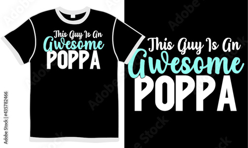 this guy is an awesome poppa, love dad, birthday poppa,  like pops, poppa design concept, illustration design photo