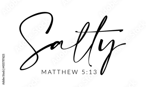 Salty from Matthew 5, Christian Quote for print or use as poster, card, flyer or T Shirt