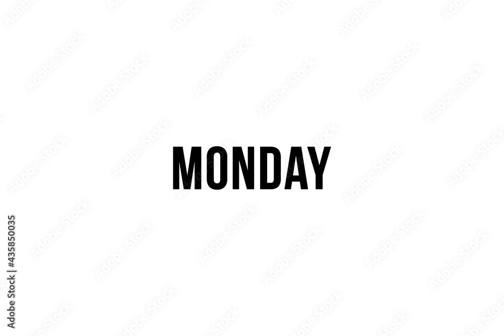Monday. Day of the week. Weekly calendar day. Black letters word monday on white background, poster or banner