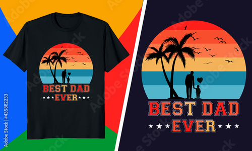 Father Day T-Shirt _ Best dad ever, World's #1 Father , Best father, dad, son, daughters, daddy,  t-shirt design, father day. 