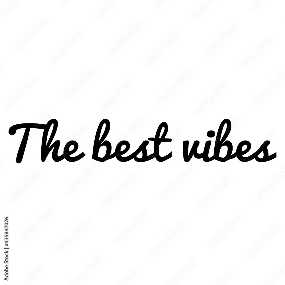 ''The best vibes'' Quote Illustration