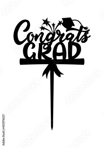 Cake topper Congrats GRAD with academic cap, diploma. Ready for laser cut. Template for cutting machine. Vector file