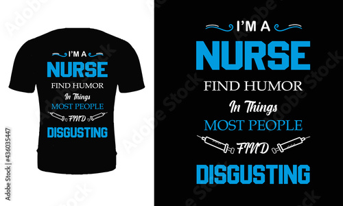 I'm a nurse humor in things most people find disgusting.