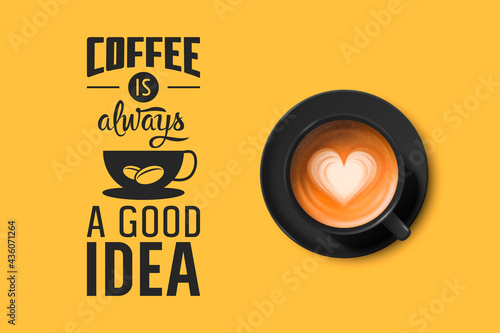 Vector 3d Realistic Black Ceramic Porcelain Mug with Foam Coffee - Capuchino, Latte, Americano. Coffee Cup with Typography Quote, Phrase about Coffee. Stock Illustration. Design Template. Top View