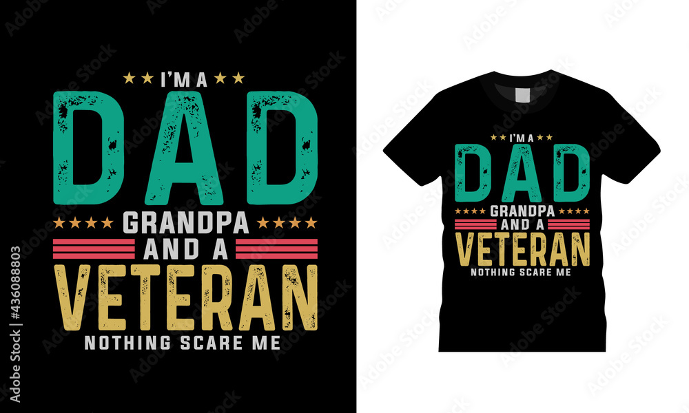 I'm A Dad Grandpa And A Veteran T shirt Design, apparel, vector illustration, graphic template, print on demand, textile fabrics, retro style, typography, vintage, fathers day t shirt I'm A Dad Grandpa And A Veteran T shirt Design, apparel, vector illustration, graphic template, print on demand, textile fabrics, retro style, typography, vintage, fathers day t shirt