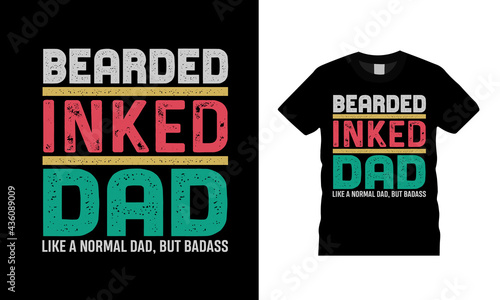 Bearded Inked Dad T shirt Design, apparel, vector illustration, graphic template, print on demand, textile fabrics, retro style, typography, vintage, fathers day t shirt photo