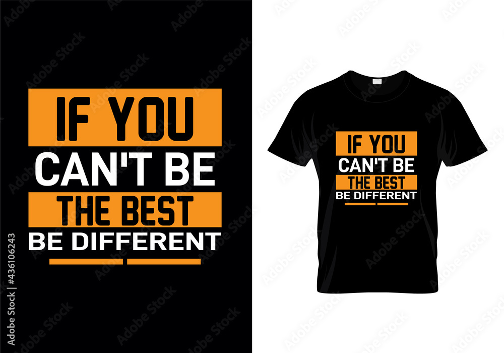 If can't be the best be different typography t-shirt design