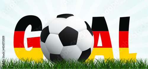 Slogan goal with football with flag of Deutschland on green soccer grass field. Vector German, Germany, background banner. Sport finale wk, ek or school, sports game cup. 2021