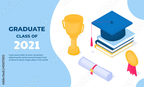 Graduation banner. Class of 2021. Isometric mortarboard, golden cup, diploma, medal. Education concept.