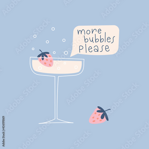 More bubbles please prosecco illustration. Champagne glass with strawberry. Cute hand drawn print with funny quote about sparkling wine. 