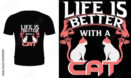 Life is better with a cat t shirt design vector. Typography, quote, cat t shirt design. Cat t shirt design for cat lover.