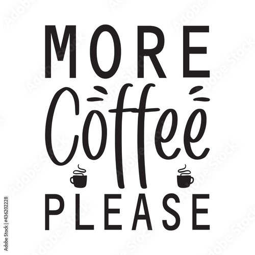 more coffee please quote letters
