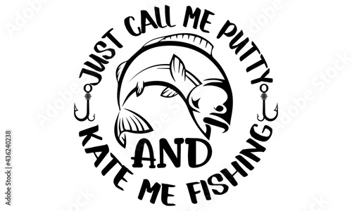 Just call me putty and Kate me Fishing-Typography design is perfect for projects, to be printed on t-shirts and any projects that need handwriting taste. Vector eps