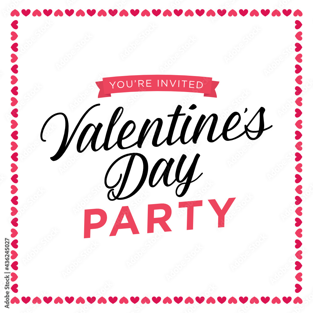 You're Invited, Valentine's Day Party, Heart Border, Party Invitation, Romantic Getaway, Romantic Party Invitation, Valentine's Day Greeting Card, Social Media Marketing Text, Vector Holiday Text You're Invited, Valentine's Day Party, Heart Border, Party Invitation, Romantic Getaway, Romantic Party Invitation, Valentine's Day Greeting Card, Social Media Marketing Text, Vector Holiday Text