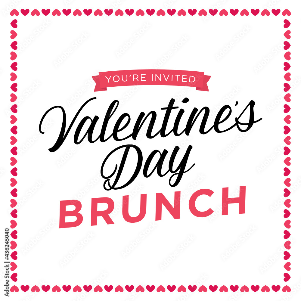 You're Invited, Valentine's Day Brunch, Heart Border, Brunch Invitation, Romantic Getaway, Romantic Brunch Invitation, Valentine's Day Greeting Card, Social Media Marketing Text, Vector Holiday Text You're Invited, Valentine's Day Brunch, Heart Border, Brunch Invitation, Romantic Getaway, Romantic Brunch Invitation, Valentine's Day Greeting Card, Social Media Marketing Text, Vector Holiday Text