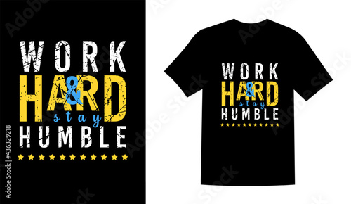 Work hard and stay humble t shirt design vector