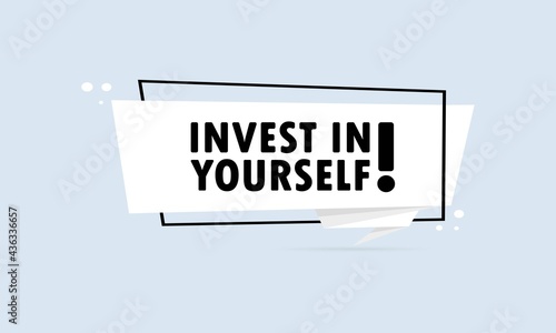 Invest in yourself. Origami style speech bubble banner. Sticker design template with Invest in yourself text. Vector EPS 10. Isolated on white background