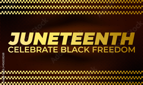 Juneteenth Freedom Day. African-American Independence Day, June 19. Juneteenth Celebrate Black Freedom. T-Shirt, banner, greeting card design.  © Dm