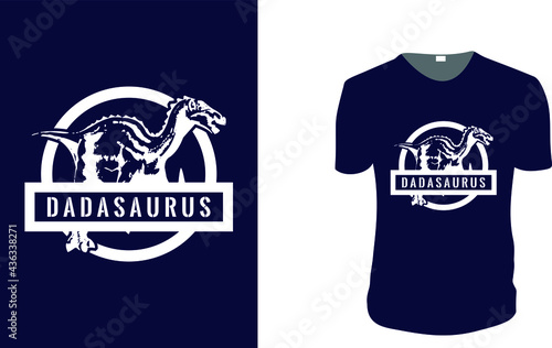 Dadasaurus. father's day T-Shirt, father's day Vector graphic for t shirt. Vector graphic, typographic poster or t-shirt. father's day style background, logo.