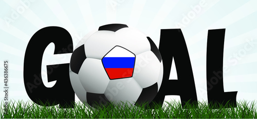 Slogan goal with football with flag of the Russia on green soccer grass field. Vector background banner. Sport finale wk, ek or school, euro sports game cup. 2021, 2020