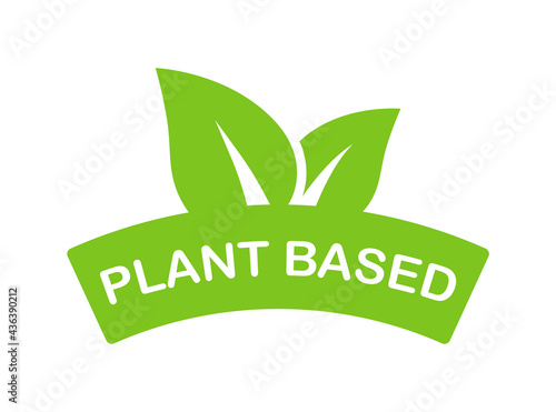 Plant based logo. Vegan badge. Eco icon. Healthy food sign. Natural product and organic food label. Vector Illustration.