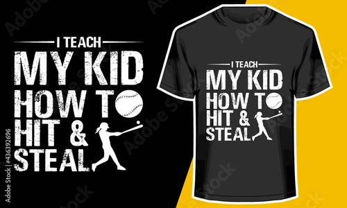 I Teach My kids How to Hit And Steal, softball t-shirts designs, softball mom t shirt, 