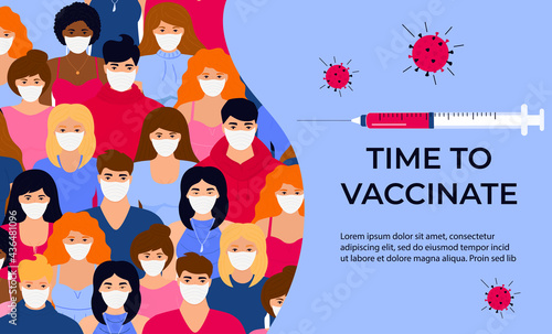 Vaccination banner. Time to vaccinate. Syringe with vaccine for coronavirus COVID-19. Immunization campaign concept. Group of diverse people in protective masks