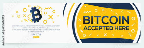 Creative Bitcoin icon with text (bitcoin accepted here), Bitcoin Cryptocurrency Payments, Vector sign.	