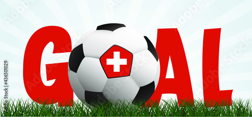Slogan goal with football with flag of switzerland on green soccer grass field. Vector background banner. Sport finale wk, ek or school, sports game cup. 2021
