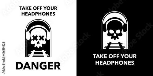 Logo or emblem, skull with headphones in the railway tunnel and text Take off your headphones, Danger. Vector, illustration