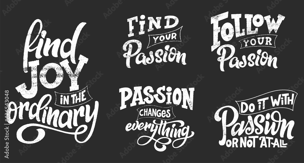 Set of hand lettering typography posters on blackboard background with chalk. Quotes about passion. Inspiration and positive poster with calligraphic letter. Vector illustration