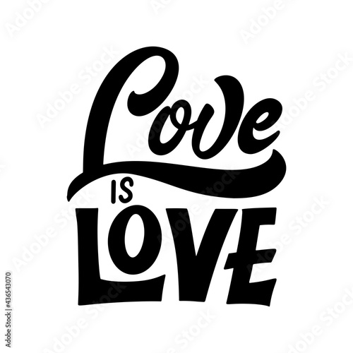 LGBT lettering slogan. Pride concept in hand drawn style. Love is Love. Vector illustration isolated on white background