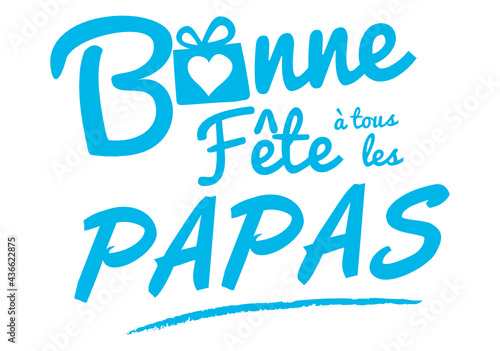 Bonne fête à tous les papas ! la fête des pères
