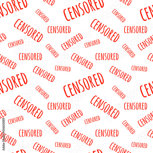 Seamless pattern with red word censored. Censorship concept. On white background.