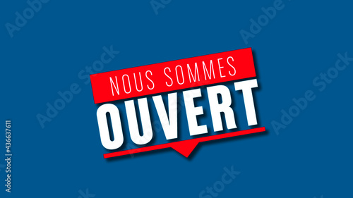 nous sommes ouvert