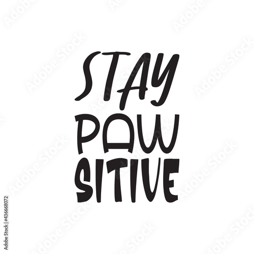 stay paw sitive letter quote photo