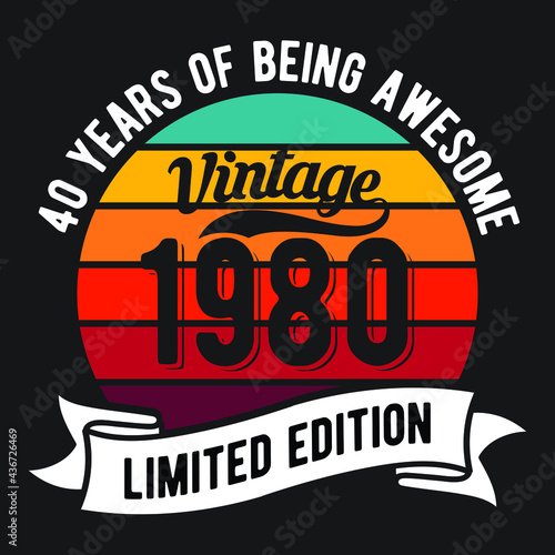 Vintage 1980 40 years of being awesome limited edition typography design