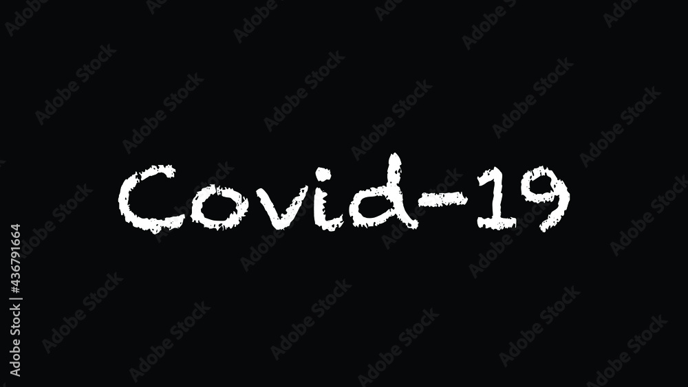 COVID-19 Chalk white text lettering typography and Calligraphy phrase isolated on the Black background