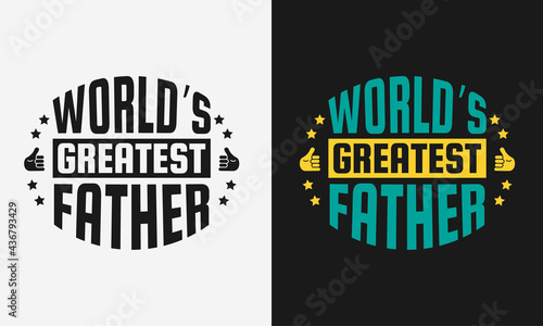 worlds greatest father lettering, fathers day isolated hand drawn typography design for greeting print label poster vector illustration