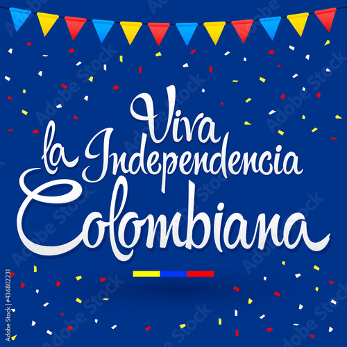 Viva la independencia Colombiana, Long live Colombian independence spanish text, patriotic vector.