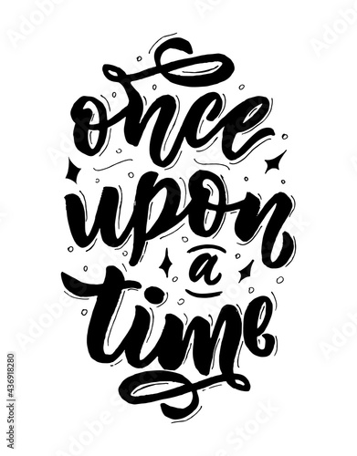 Once upon a time. Vector phrase. Hand lettering