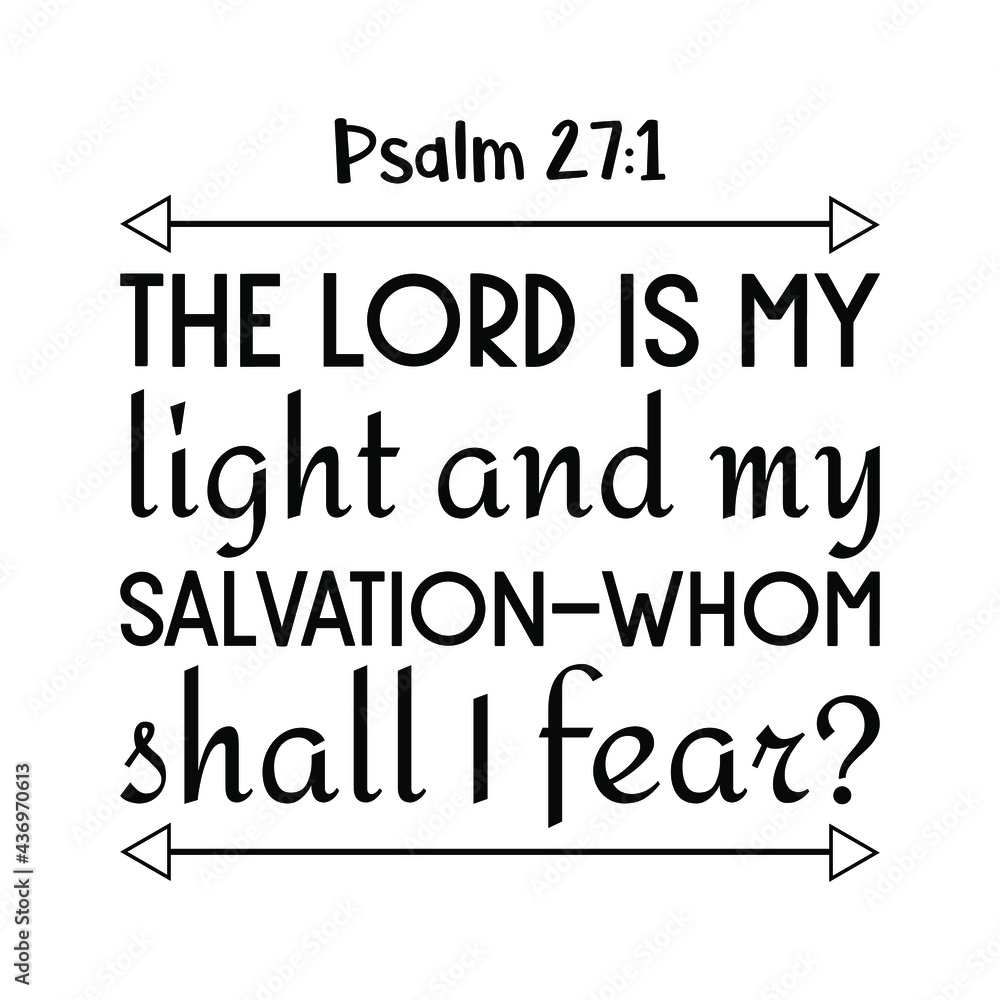 Fototapeta premium The Lord is my light and my salvation—whom shall I fear. Bible verse quote 