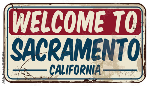 Welcome To Sacramento, California. Vector Damaged Signboard.