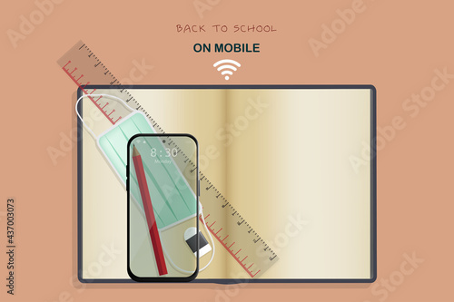 Online education concept for open semester with book smartphone pencil ruler face mask for protection against viruses and dust eraser and text back to shcool with wifi connection on beige background