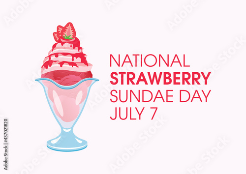 National Strawberry Sundae Day vector. Fancy strawberry ice cream sundae icon vector. Ice cream cup with whipped cream and pink icing vector. Strawberry Sundae Day Poster, July 7. Important day