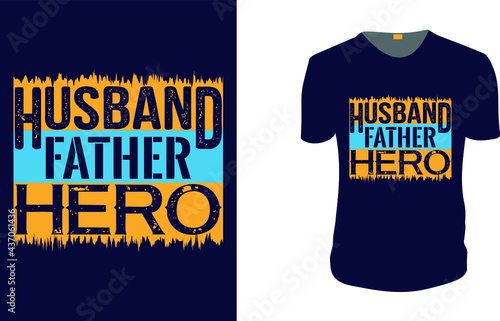 Husband Father Hero. father's day T-Shirt, father's day Vector graphic for t shirt. Vector graphic, typographic poster or t-shirt. father's day style background, logo.