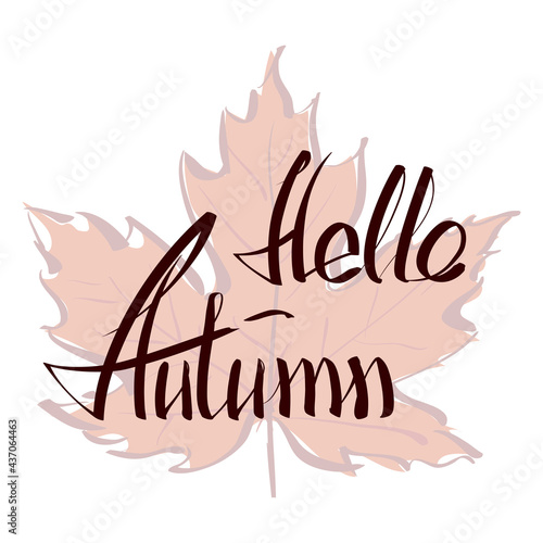 Hello autumn hand lettering phrase on orange maple leaf background. Hand written slogan hello autumn bright watercolor texture isolated on white background for your poster, flyer or card design photo