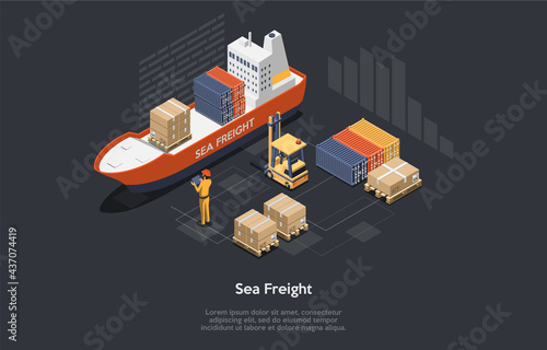 3D Isometric Composition. Vector Cartoon Illustration With Text. Sea Wreight, Goods Shipping Conceptual Design. Big Ship Loaded With Parcels. Cardboard Boxes Lying Near. Worker In Uniform Standing